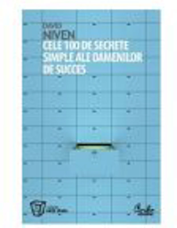 Cele 100 de secrete simple ale oamenilor de succes - David Niven