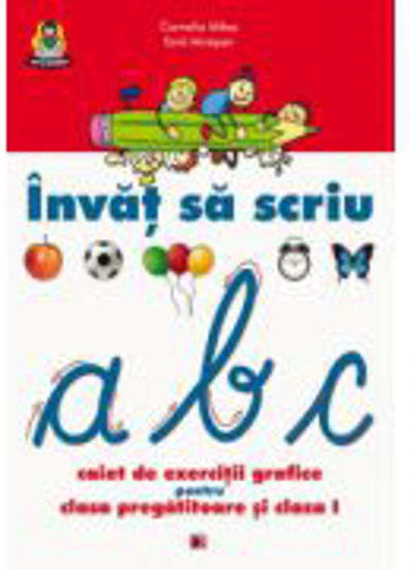 Invat sa scriu- Caiet de exercitii grafice pentru clasa pregatitoare si clasa I