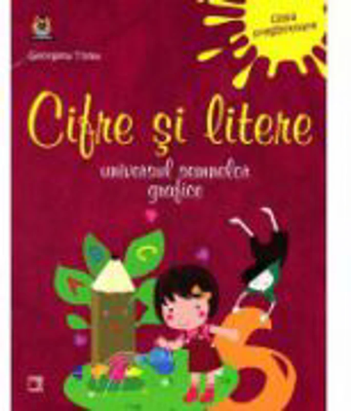 Cifre si Litere- Universul semnelor grafice (clasa pregatitoare)