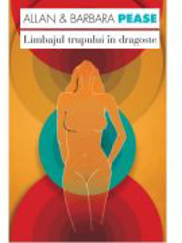 Limbajul trupului in dragoste - Allan Pease, Barbara Pease