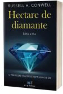 Hectare de diamante. Editia a 3-a - Russell H. Conwell