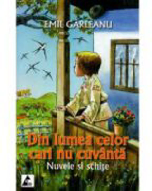 Din lumea celor care nu cuvanta. Nuvele si schite - Emil Garleanu