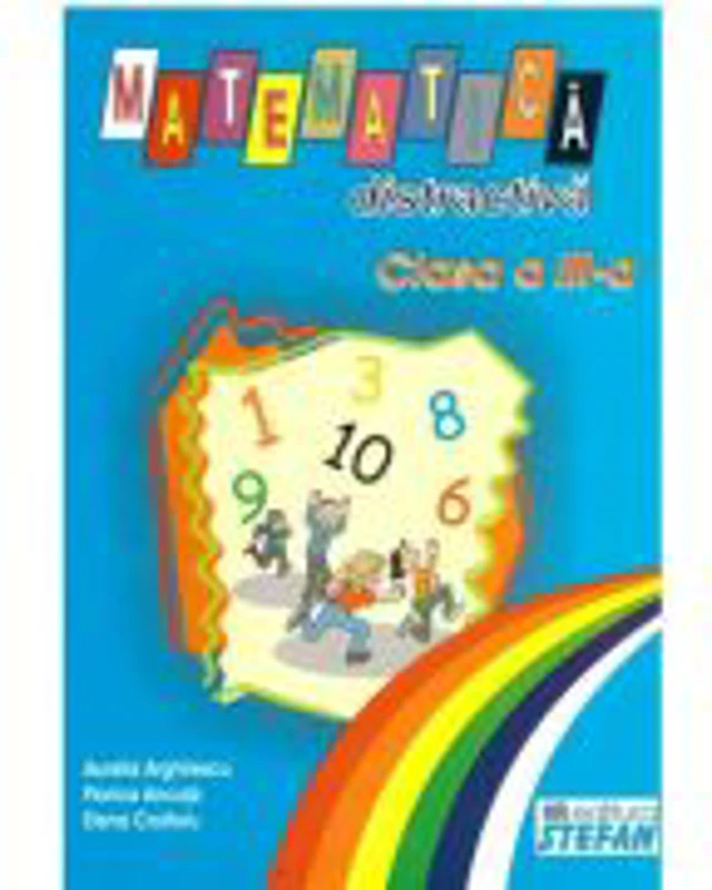 Matematica distractiva. Clasa a 3-a - Aurelia Arghirescu