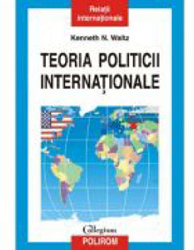 Teoria politicii internationale - Kenneth N. Waltz