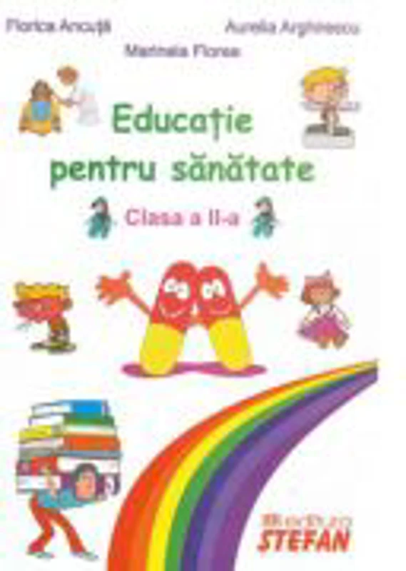 Educatie pentru sanatate clasa a 2-a - Florica Ancuta