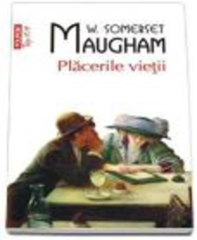 Placerile vietii - W. S. Maugham