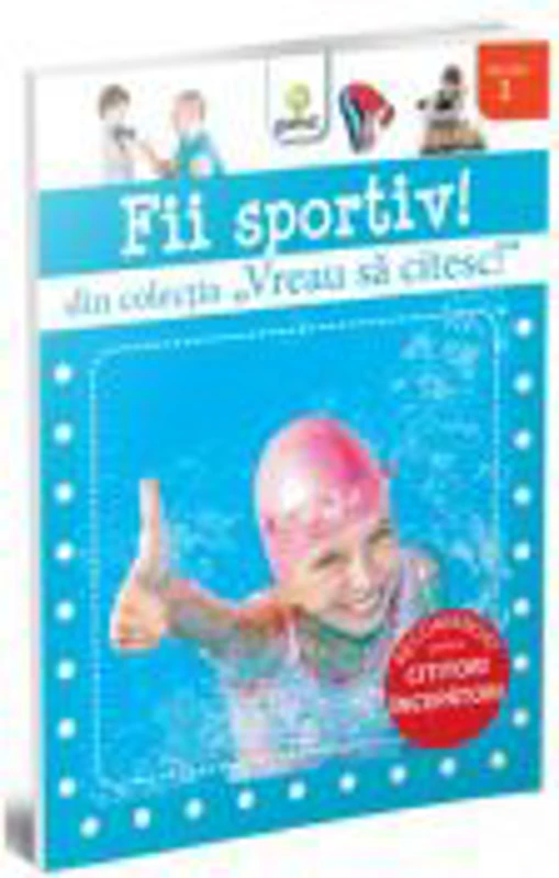 Vreau sa citesc! Nivelul 1. Fii sportiv