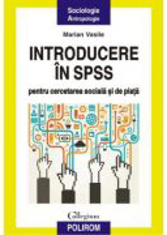Introducere in SPSS pentru cercetarea sociala si de piata - Marian Vasile