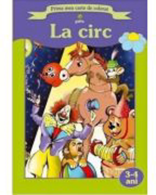 Prima mea carte de colorat - La circ