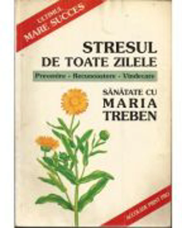 Stresul de toate zilele Sanatate cu Maria Treben