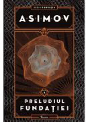 Fundatia VI. Preludiul Fundatiei - Isaac Asimov