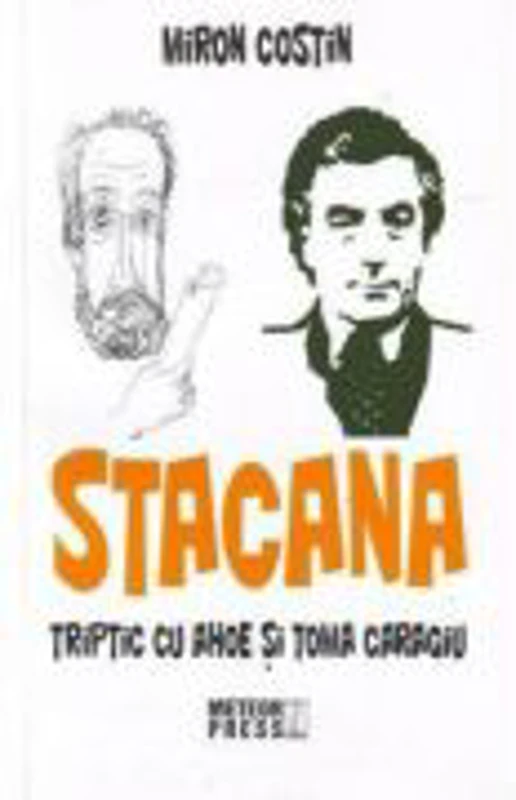 Stacana. Triptic cu Ahoe si Toma Caragiu - Miron Costin