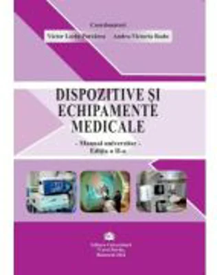 Dispozitive si echipamente medicale. Editia 2 - Victor Lorin Purcarea