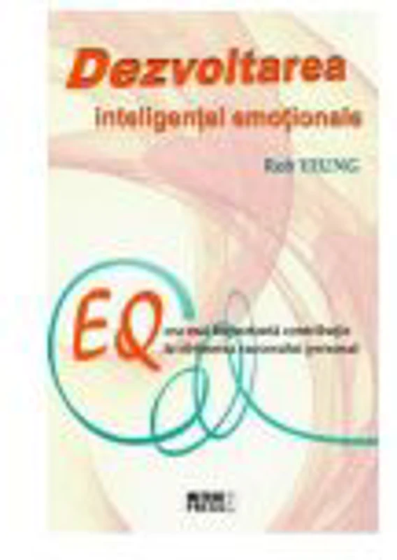 Dezvoltarea inteligentei emotionale - Rob Yeung
