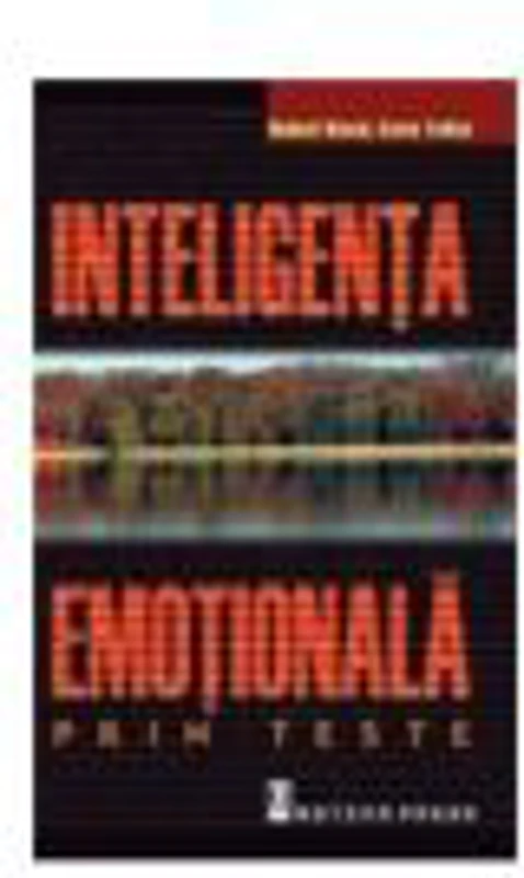 Inteligenta emotionala prin teste - Robert Wood