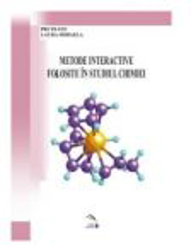 Metode interactive folosite in studiul chimiei - Laura-Mihaela Pruteanu