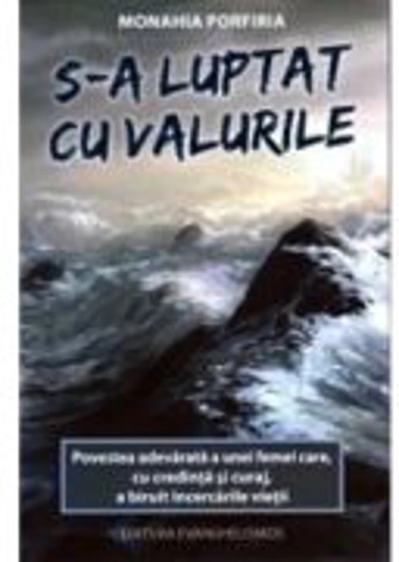 S-a luptat cu valurile - Monahia Porfiria