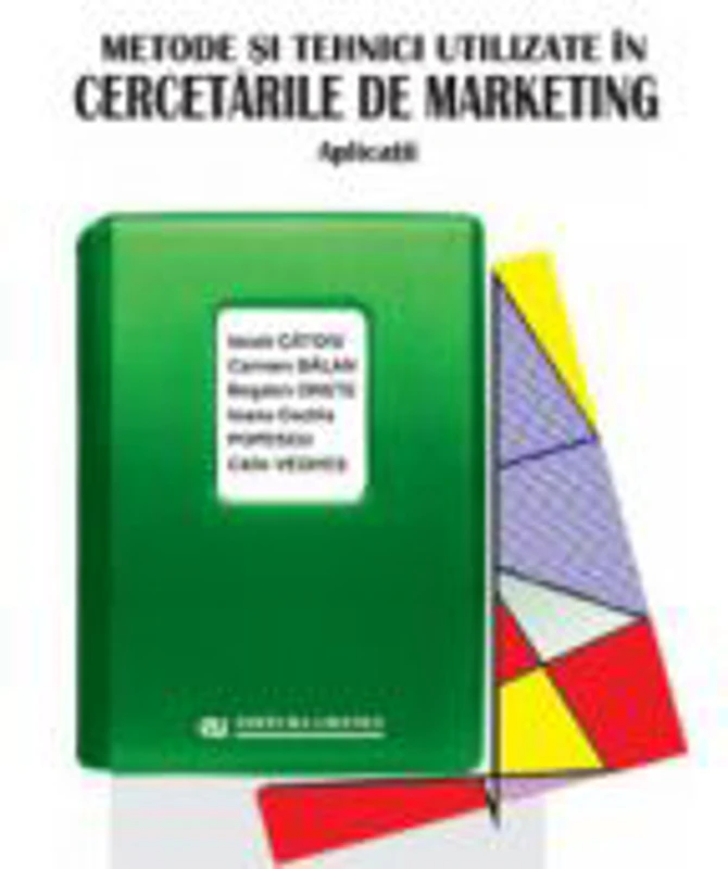 Metode si tehnici utilizate in cercetarile de marketing. Aplicatii