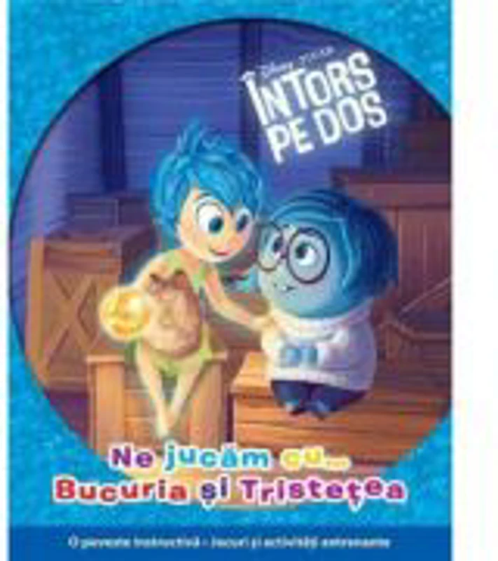 Intors pe dos. Ne jucam cu... Bucuria si Tristetea - Disney