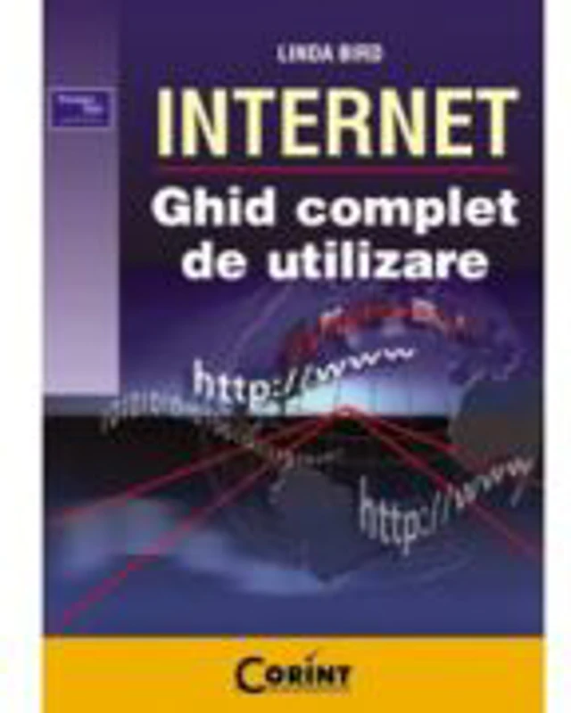 Internet. Ghid complet de utilizare - Linda Bird
