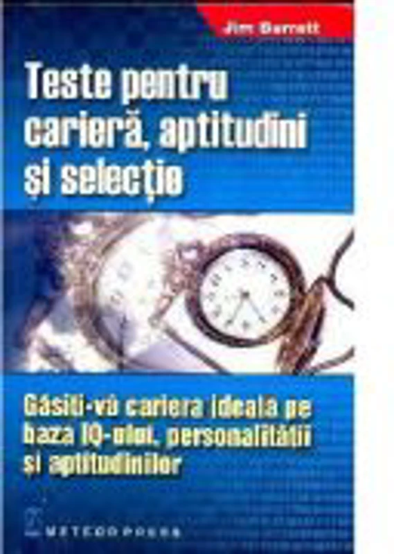 Teste pentru cariera, aptitudini si selectie - Jim Barrett