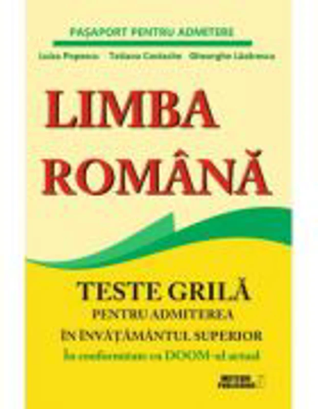 Limba romana. Teste grila pentru admiterea in invatamantul superior - Luiza Popescu