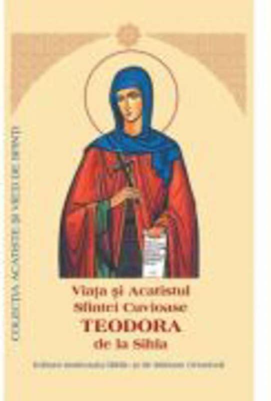 Viata si Acatistul Sfintei Cuvioase Teodora de la Sihla