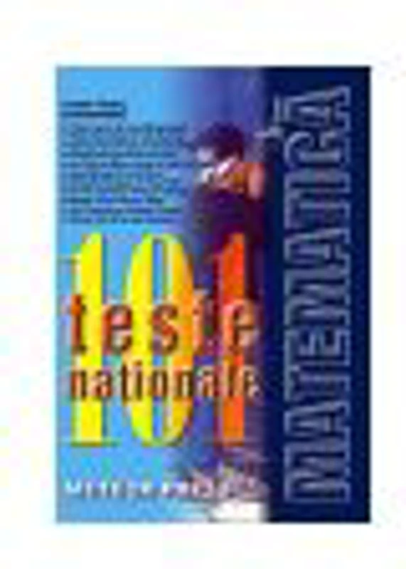 101 teste nationale de matematica - Costel Chites