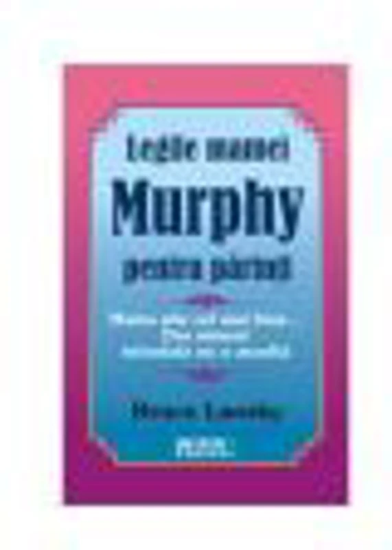 Legile mamei Murphy pentru parinti - Bruce Lansky