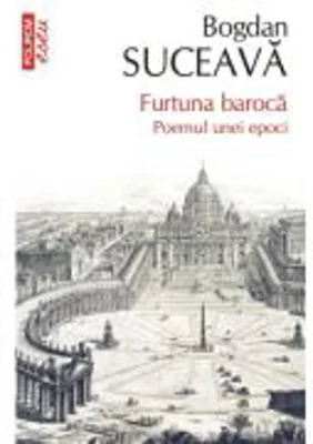 Furtuna baroca. Poemul unei epoci - Bogdan Suceava