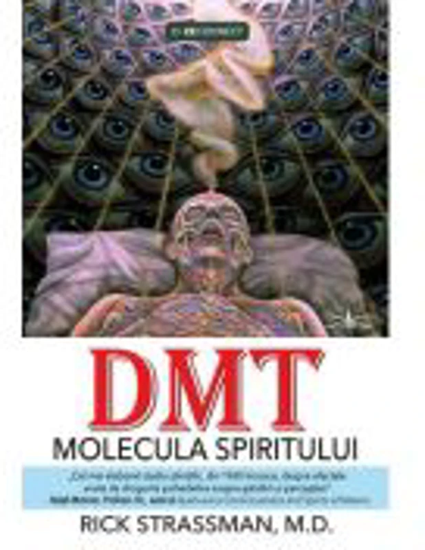 DMT: Molecula spiritului - Rick Strassman