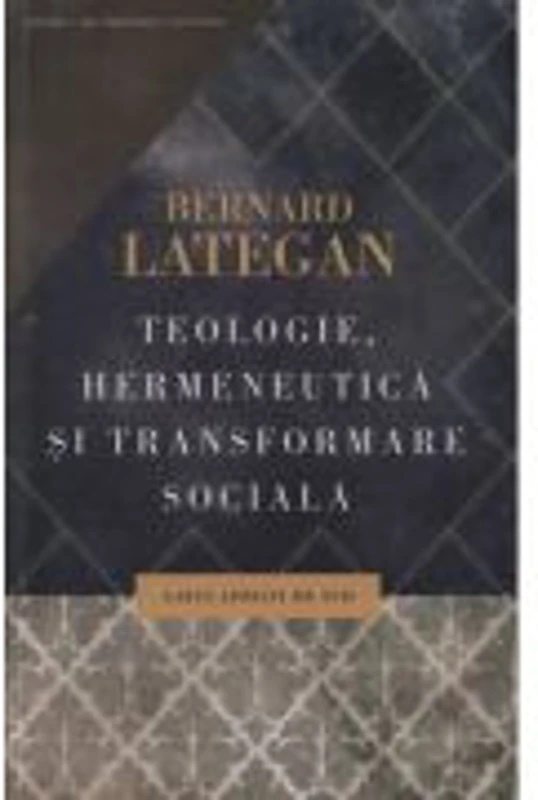 Teologie, hermeneutica si transformare sociala. Cazul Africii de Sud - Bernard Lategan