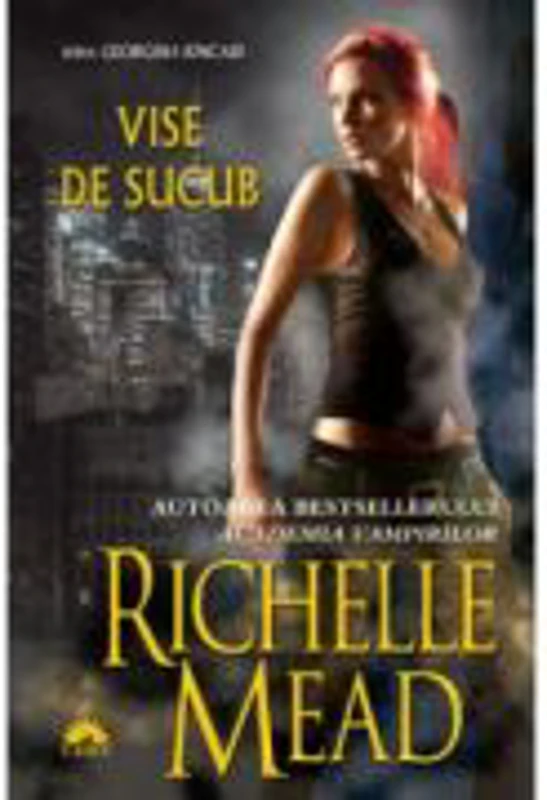 Vise de sucub. Georgina Kincaid, volumul 3 - Richelle Mead