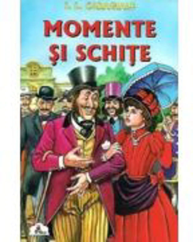 Momente si schite. Colectia Piccolino - Ion Luca Caragiale