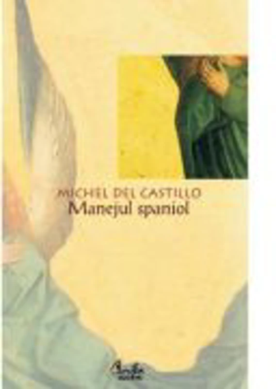 Manejul spaniol - Michel del Castillo