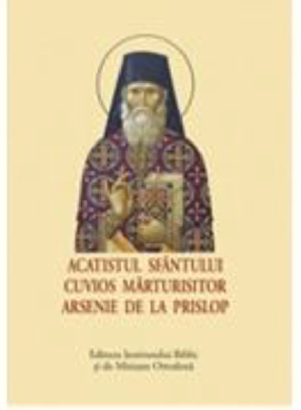 Acatistul Sfantului Cuvios Marturisitor Arsenie de la Prislop - format mic