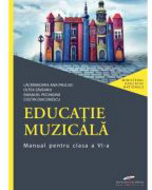 Educatie muzicala. Manual pentru clasa a 6-a - Lacramioara Ana Pauliuc, Oltea Saveanu