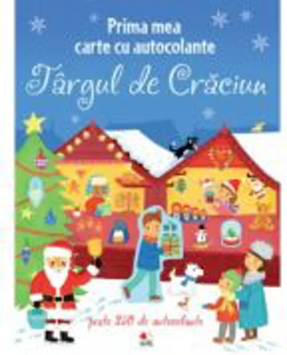 Prima mea carte cu autocolante. Targul de Craciun