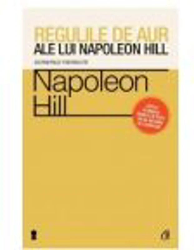 Regulile de aur ale lui Napoleon Hill-Napoleon Hill