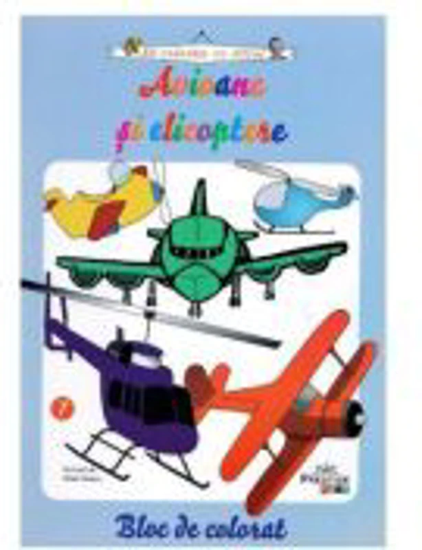 Avioane si elicoptere - Bloc de colorat