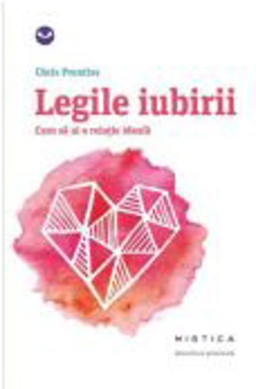 Legile iubirii. Cum sa ai o relatie ideala (Chris Prentiss)