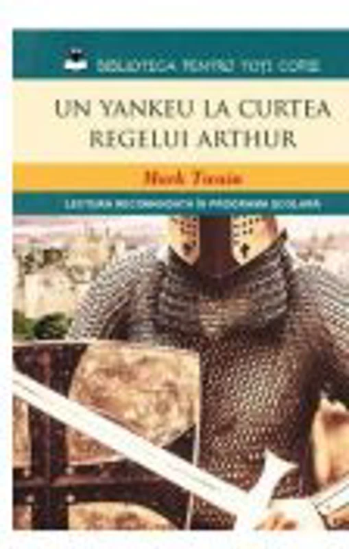 Un yankeu la curtea regelui Arthur - Mark Twain