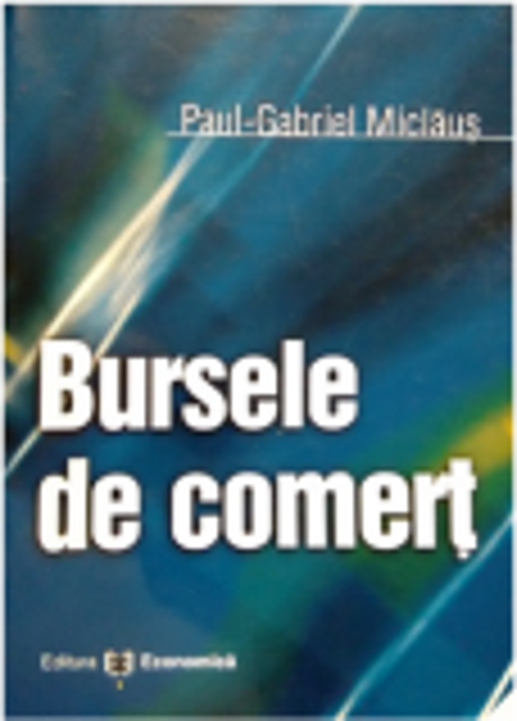 Bursele de comert - Paul-Gabriel Miclaus