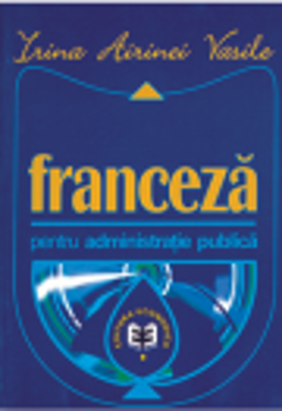 Franceza pentru administrate publica - Irina Airinei Vasile