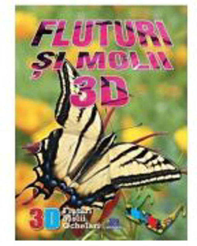 Fluturi si Molii 3D (ochelari 3D inclusi)