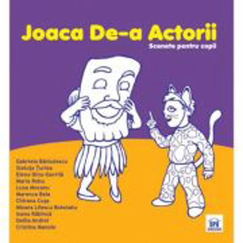 Joaca de-a actorii. Scenete pentru copii - Gabriela Barbulescu