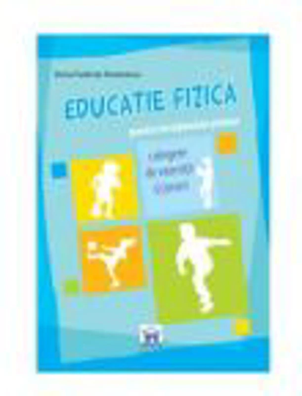 EDUCAȚIE FIZICA pentru invatamantul primar - culegere de exercitii si jocuri