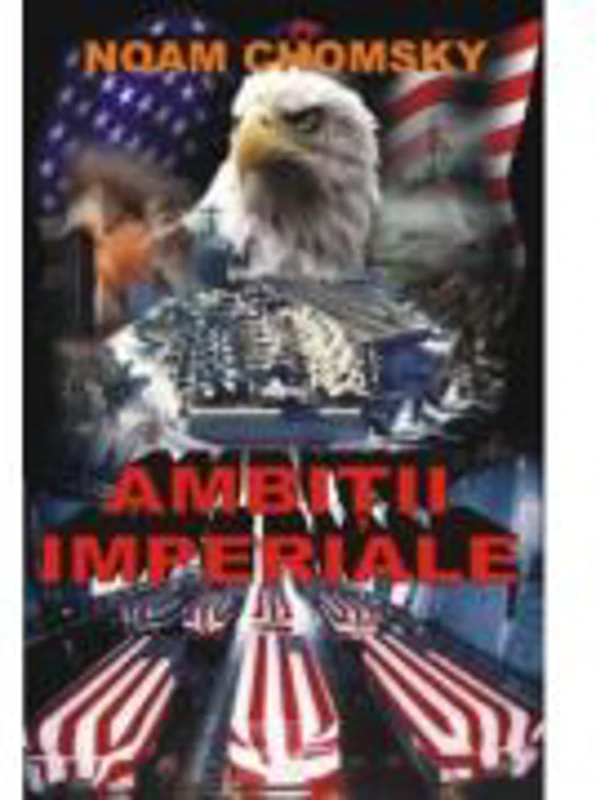 Ambitii imperiale - Noam Chomsky