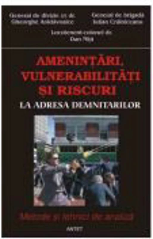 Amenintari, vulnerabilitati si riscuri la adresa demnitarilor - G-ral de divizie Gh. Aradavoaice