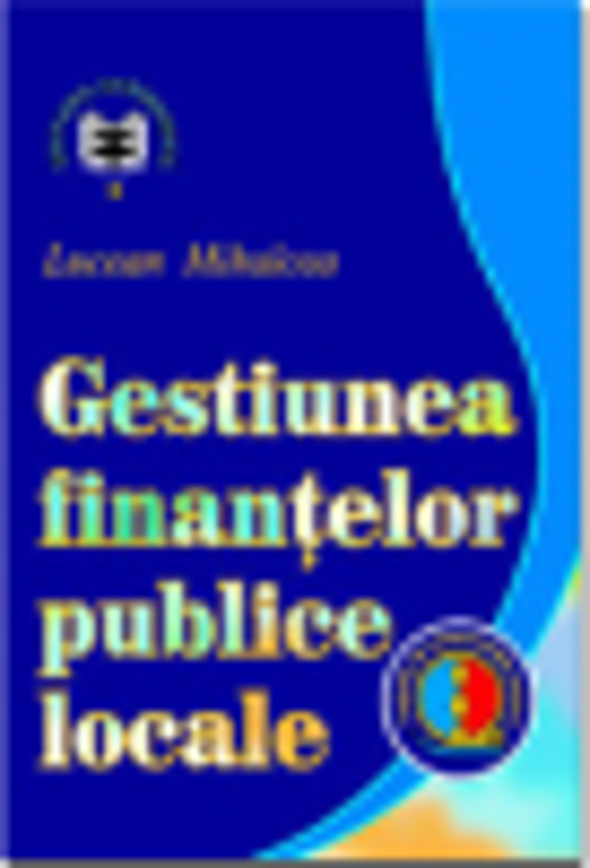 Gestiunea finantelor publice locale - Lucean Mihalcea